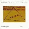 Jan Garbarek / Anouar Brahem / Shaukat Hussain: Madar