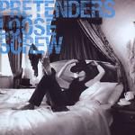 The Pretenders. Loose Screw