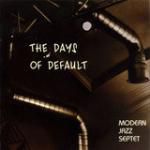 Modern Jazz Septet: the days of default