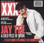 Jay Tee: A Cold Piece Of Work