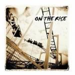 ON THE RISE / On The Rise