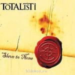 Totalisti: Slave to None