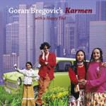 Goran Bregovic: Karmen with A Happy End