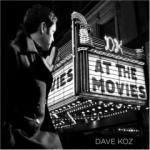 Dave Koz: At the movies