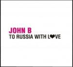 DJ John B: To Russia with love (2008)